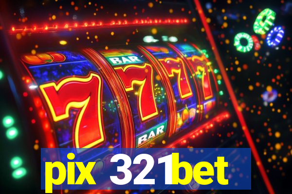 pix 321bet